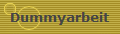 Dummyarbeit